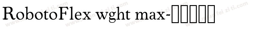 RobotoFlex wght max字体转换